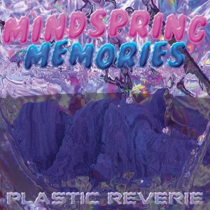 Plastic Reverie by MindSpring Memories (Digital) 2