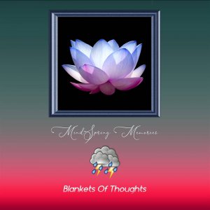Blankets Of Thoughts by MindSpring Memories (Digital) 4