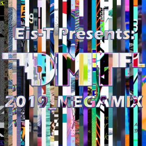 DMT Tapes FL 2019 Megamix ／／ DMT​​​​​​​​​​​​-​​​​​​​​​​​​820 by Eis-T (Digital) 2