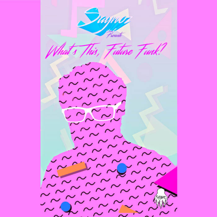 What's This, Future Funk? by Saynoz (Digital) 6