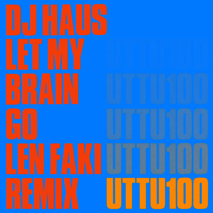 Let My Brain Go (Len Faki Remix) by DJ Haus (Vinyl) 2