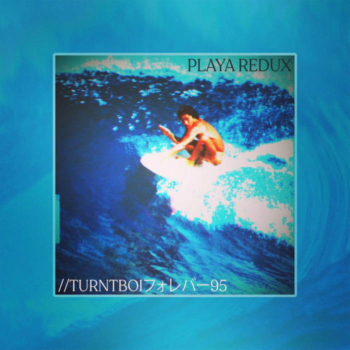 Playa REDUX by //turntboiフォレバー95 (Vinyl) 9