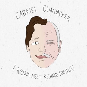 I Wanna Meet Richard Dreyfuss by Gabriel Gundacker (Vinyl) 2