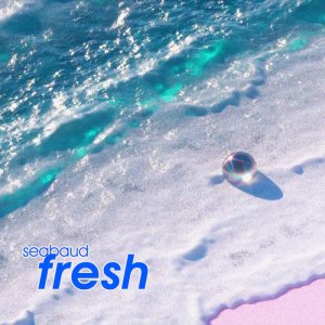 Fresh by Seabaud (Cassette) 2