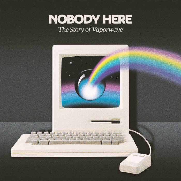 NOBODY HERE: The Story of Vaporwave by My Pet Flamingo (Digital) 11