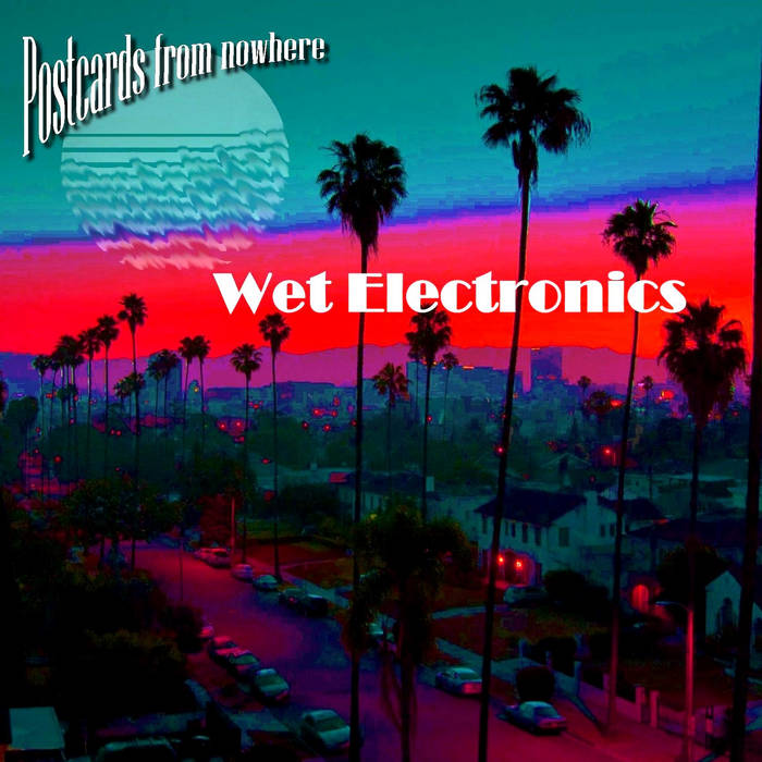 Postcards From Nowhere by Wet Electronics (Digital) 5