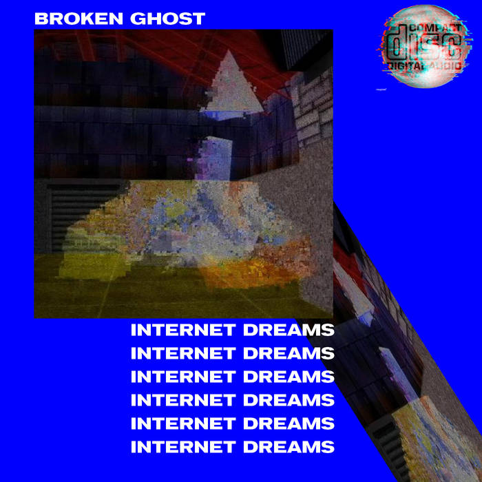 Internet Dreams by Broken Ghost (Digital) 2