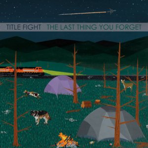 The Last Thing You Forget by Title Fight (Vinyl) 2