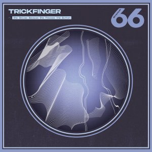 Trickfinger - She Smiles Because She Presses The Button by Trickfinger (CD) 3