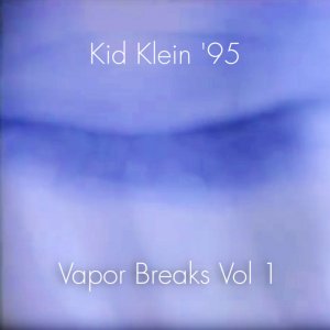 Vapor Breaks Vol 1 by Kid Klein '95 (Digital) 1