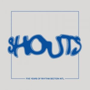 SHOUTS - 5 Years of Rhythm Section INTL by Various Artists (Vinyl) 4
