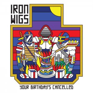 Your Birthday's Cancelled by IRON WIGS (Digital) 2