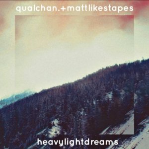 heavylightdreams by qualchan. + mattlikestapes (Digital) 1