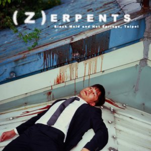 Black Mold and Hot Springs, Taipei by (Z)erpents (Vinyl) 1