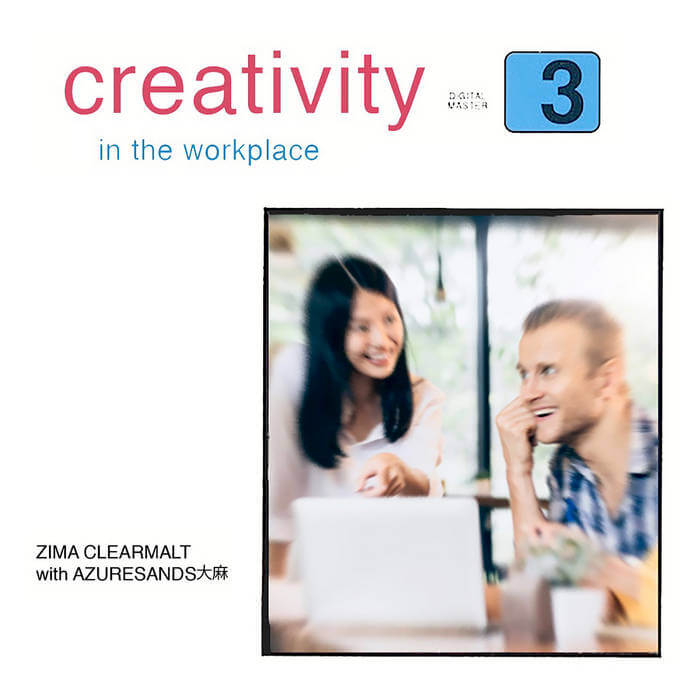Creativity in the Workplace, Part 3 - Zima Clearmalt with Azuresands大麻 (Cassette) 12