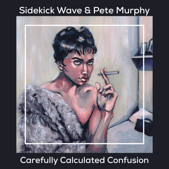 Carefully Calculated Confusion - Sidekick Wave & Pete Murphy (Digital) 4